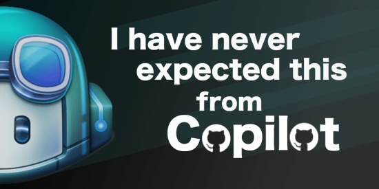 Main image for the post 'I have never expected this from GitHub Copilot'