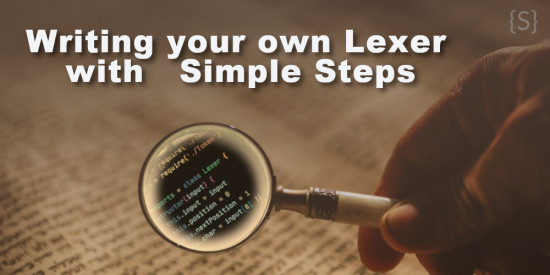 Main image for the post 'Writing Your Own Lexer with Simple Steps'